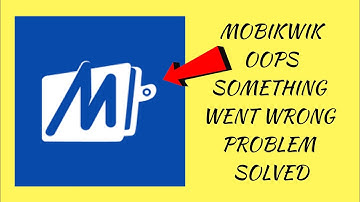 How To Solve MobiKwik App Oops Something Went Wrong Please Try Again Later Problem