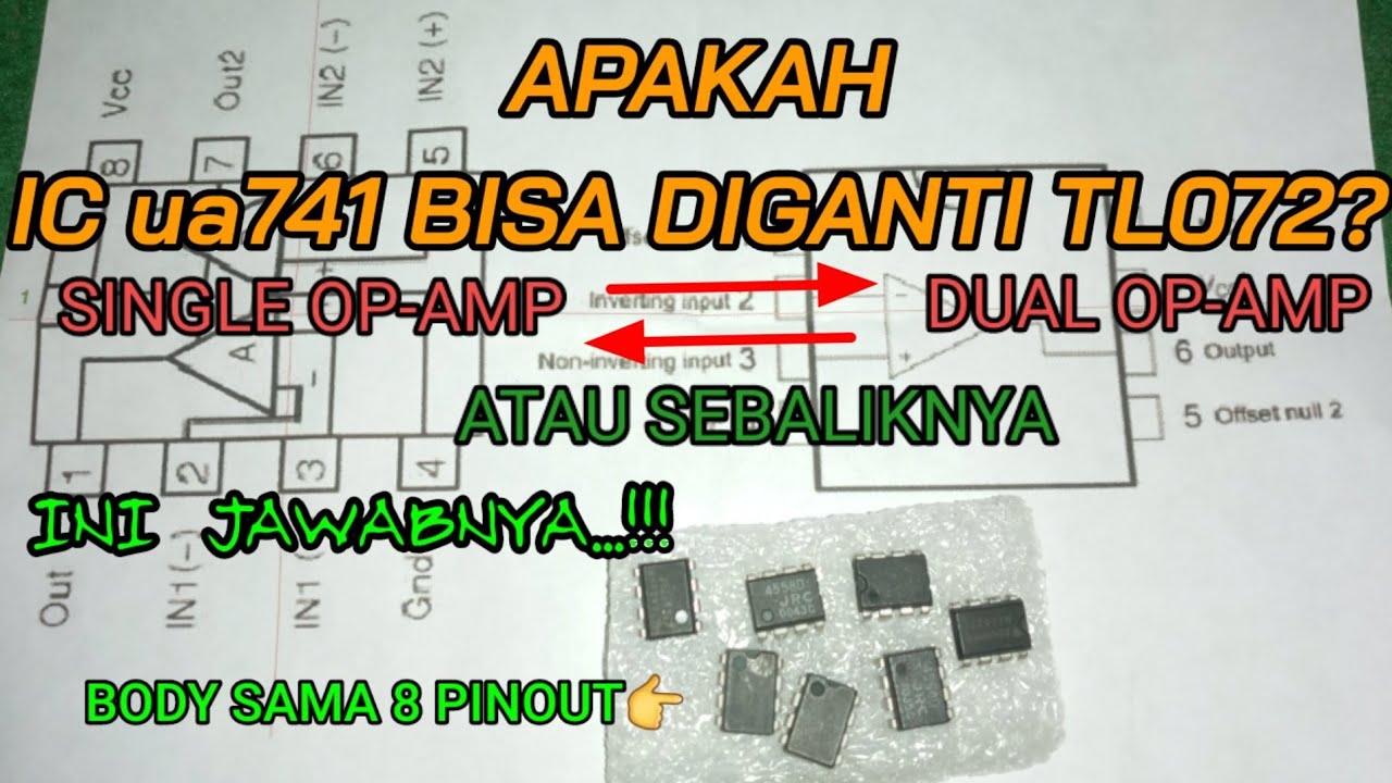 Apakah TL071/UA741 Bisa Di Ganti TL072/NE5532 dan sebaliknya?? Ini jawabnya !!