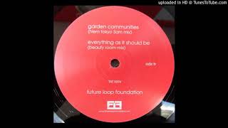 B2 - Future Loop Foundation - Everything As It Should Be (Beauty Room Mix)