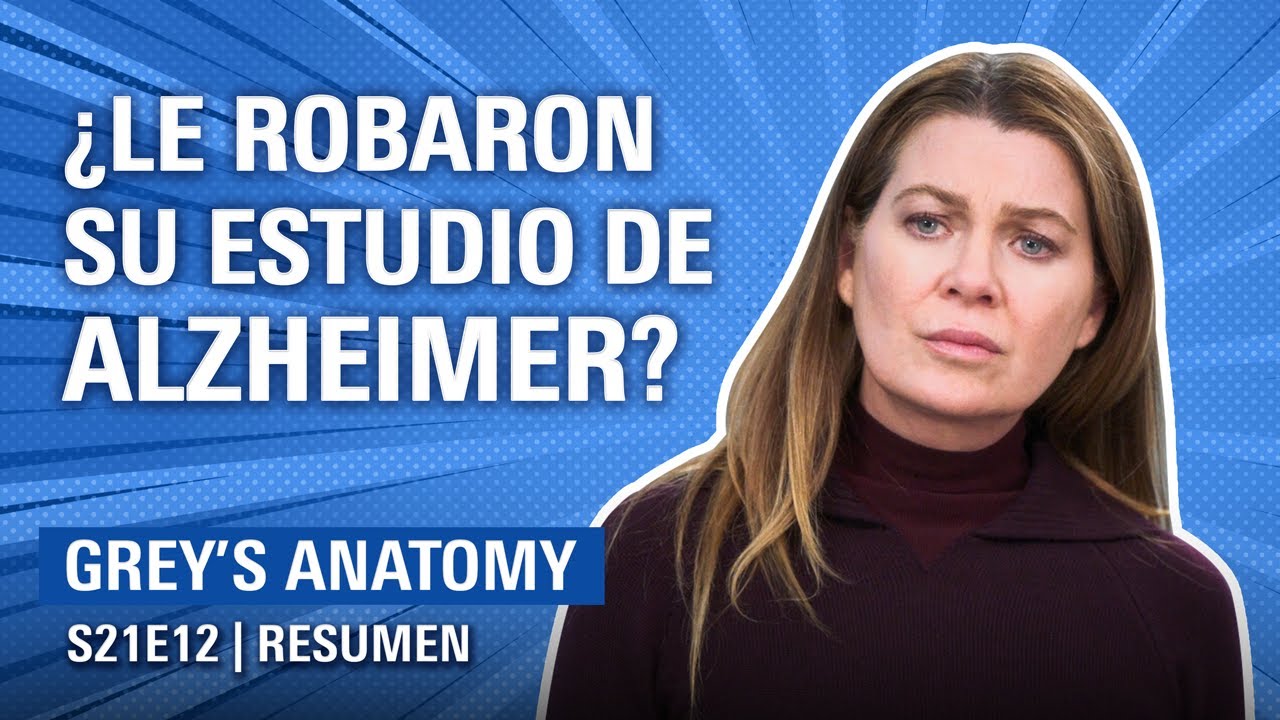 Grey's Anatomy 21x12 RESUMEN ¿Alguien más curará el ALZHEIMER