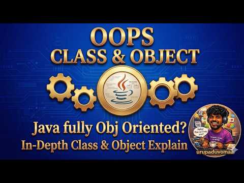 Oops Class & Object in Tamil | Java Beginner in Tamil | Fully Obj Oriented? | @urupaduvoma