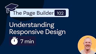 102 The Page Builder • 5 • Understanding Responsive Design