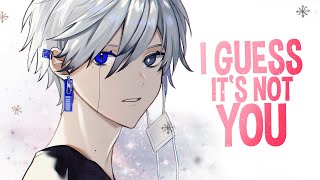 Nightcore - i guess its not you (Lyrics)