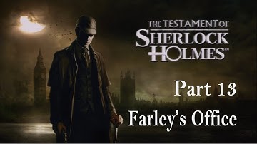 The Testament of Sherlock Holmes - Walkthrough Part 13 - Farley