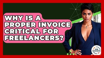 Why Is A Proper Invoice Critical For Freelancers? - Job Success Network
