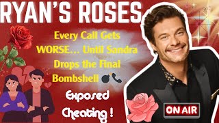 🥀 Ryan's Rose - Every Call Gets WORSE… Until Sandra Drops the Final Bombshell 💣📞 | Ryan Seacrest