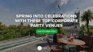 Spring into Celebrations with these Top Corporate Party Venues