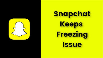 Snapchat Keeps Freezing Issue Android & Ios - 2022 - Fix