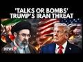 “Talks or Bombs”: Donald Trump’s 5-Day Warning to Iran as Energy War Looms | Strait of Hormuz | N18G