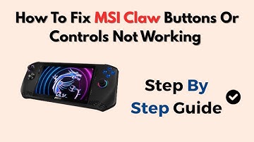 How To Fix MSI Claw Buttons Or Controls Not Working (2025 Reset & Gamepad Repair)
