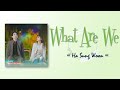 Ha Sung Woon What Are We Love Next Door OST Part 2 RomIEng Lyric 