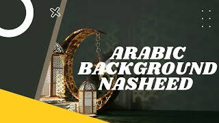 arabic background nasheed no copyright | islamic background music