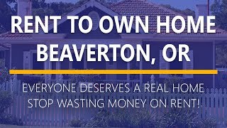 Rent to Own Homes in Beaverton, Oregon