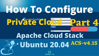 How To Configure Private Cloud System on Ubuntu 20.04  | Apache Cloud Stack - Part-4