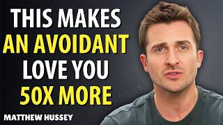 This Makes an Avoidant Love You 50x MORE || Matthew Hussey