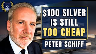 SILVER Could Easily Go to $100 From Here and That's STILL Too Cheap: Peter Schiff