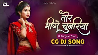 Tor Bhige Chunariya ! Cg Remix !  @dj_durgesh_zone