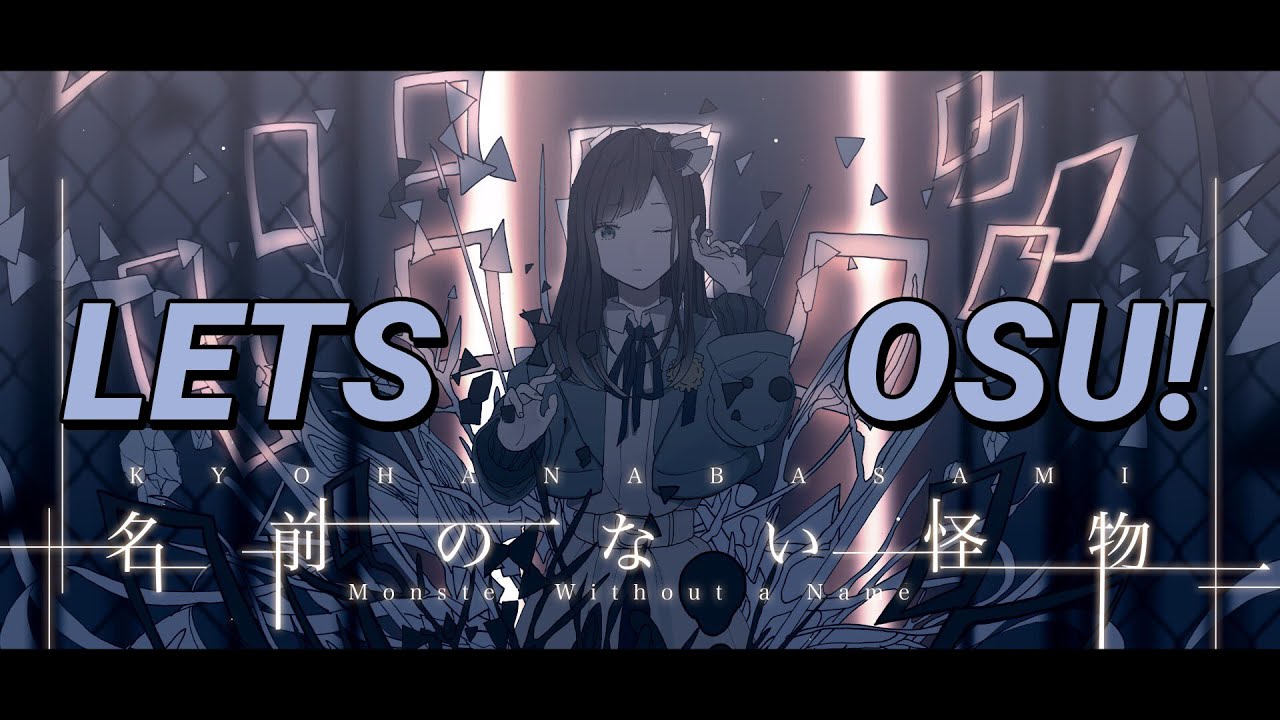 Hanabasami Kyo Namae No Nai Kaibutsu Lets Osu Youtube