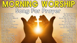 Best Morning Worship Songs For Prayers 2024🙏