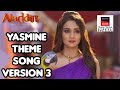 Yasmine Theme Song Version 3 ALADDIN NAAM TOH SUNA HOGA Sonysabdramaversionmusic Yasmine Theme Song Version 3 ALADDIN NAAM TOH SUNA HOGA Sonysabdramaversionmusic