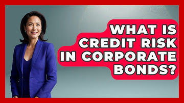 What Is Credit Risk In Corporate Bonds? - Learn About Economics