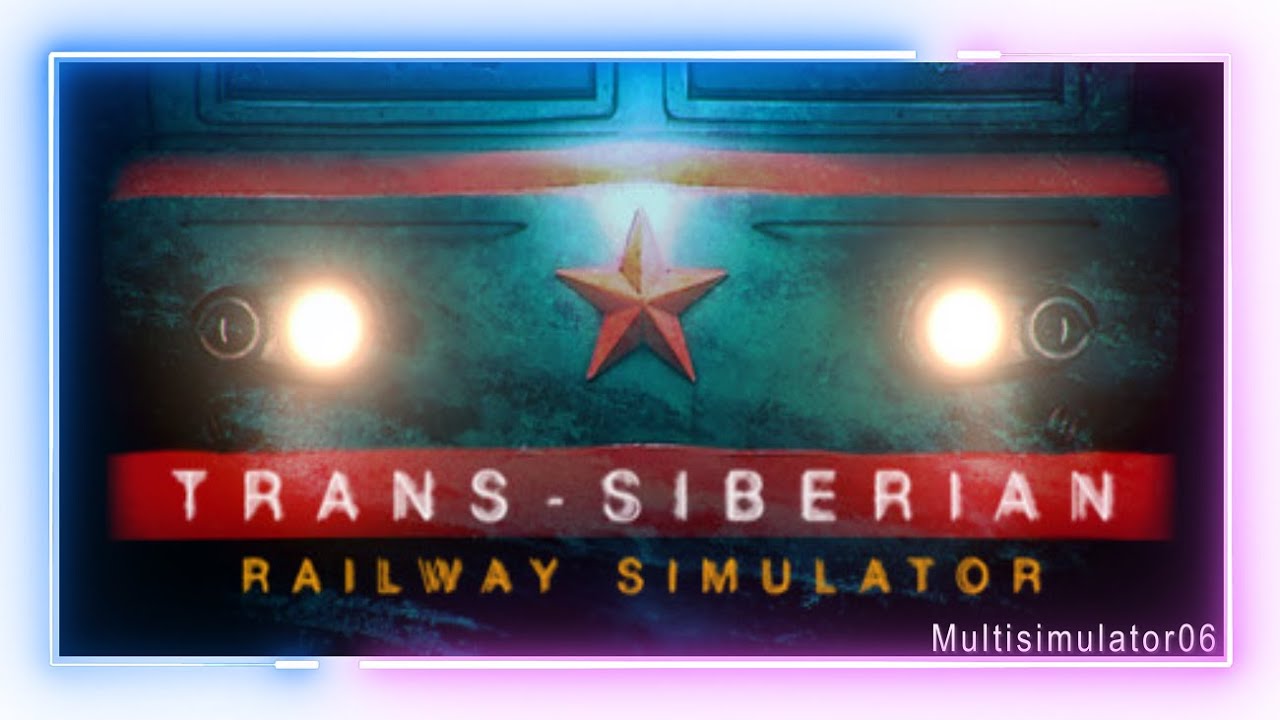 Trans Siberian Railway Simulator Official Trailer - YouTube