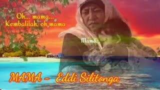 Mama  Eddi Silitonga  Lirik 