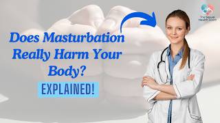 Masturbation Effects on Male & Female Body | Truth, Myths, and Science Explained