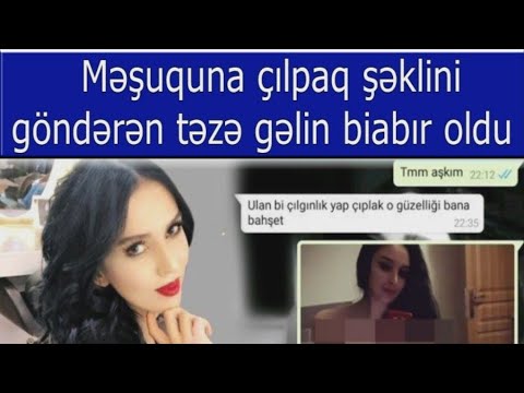 Mesuquna cilpaq seklini gonderen teze gelin biabir oldu: Erinin mudiri ile...