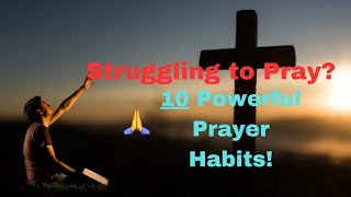 10 Powerful Ways to Build an Effective Prayer Life