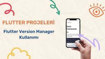 Flutter Version Management Nasıl Kullanılır? | How to use Flutter Version Management?