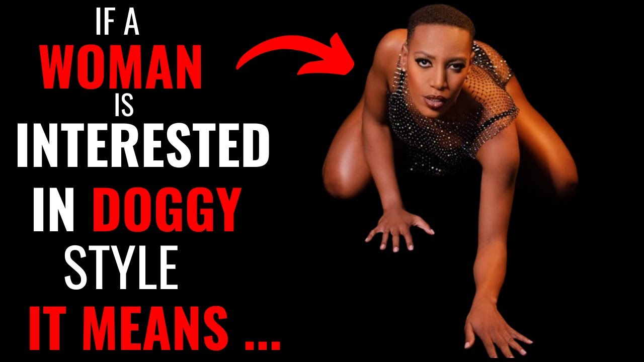 Reasons Why Women Love It From Behind (DOGGY STYLE) - YouTube