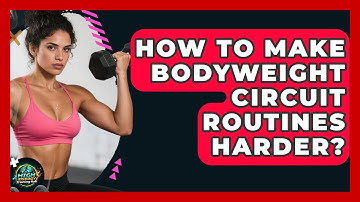 How To Make Bodyweight Circuit Routines Harder? - High Energy Training Hub