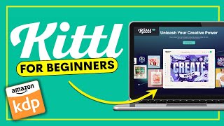 How To Use Kittl for Beginners | Using Kittl For KDP