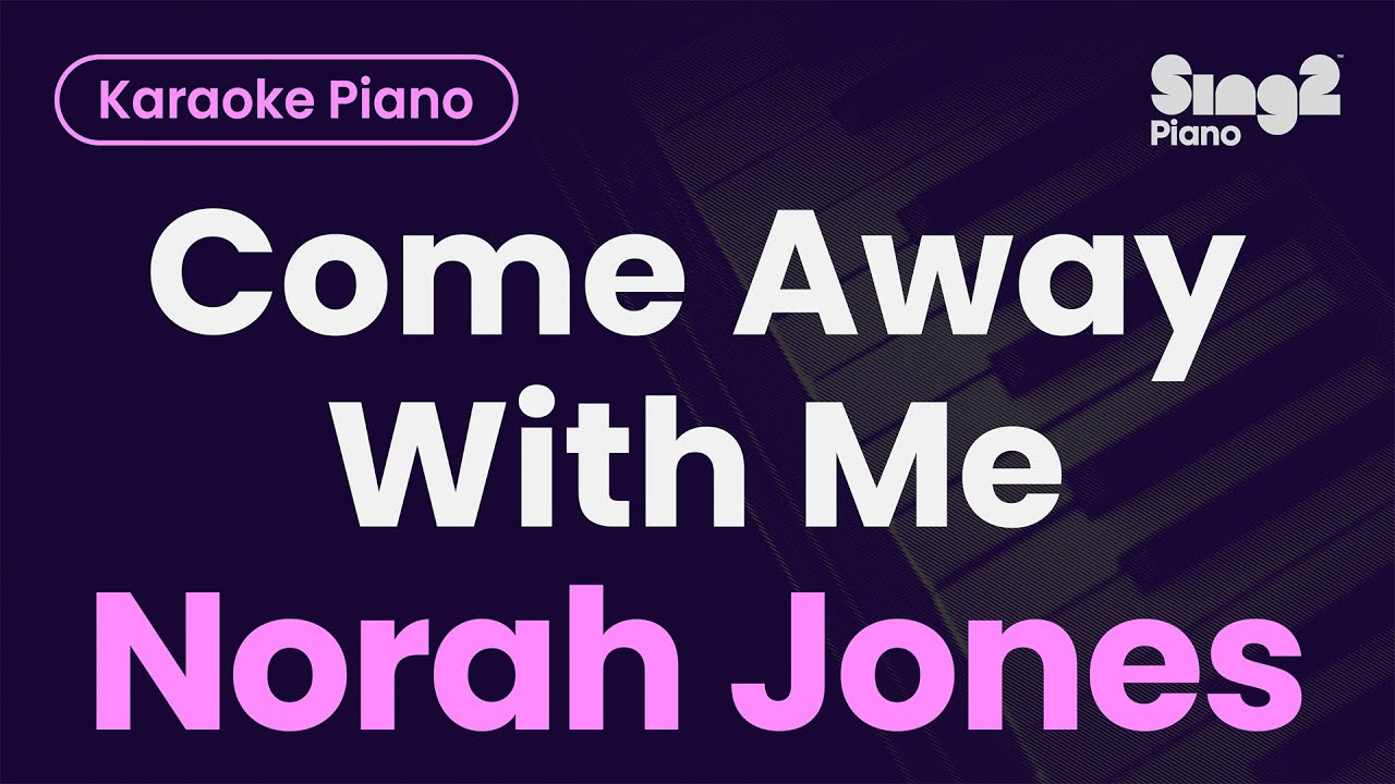 Norah Jones - Come Away With Me (Piano Karaoke)