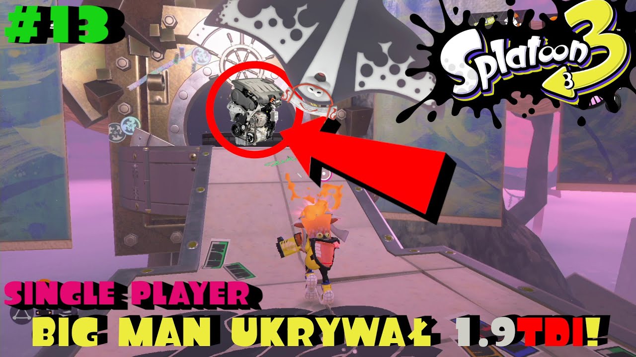 BIG MAN UKRYWAŁ 1.9 TDI ! | SPLATOON 3 SINGLE PLAYER #13 PL - YouTube