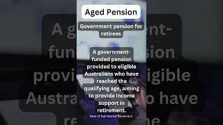 Aged Pension - Government pension for retirees