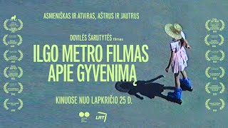 Komiška drama ILGO METRO FILMAS APIE GYVENIMĄ (rež. Dovilė Šarutytė) | Kinuose nuo lapkričio 25 d.