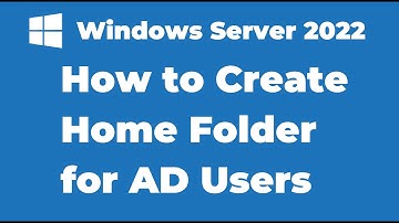 11. How to Create Home Folder for AD Users in Windows Server 2022