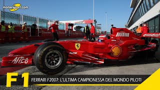 Ferrari F2007: l'ultima Campionessa del Mondo piloti