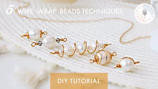 5 Wire Wrap Beads Tutorial for Earrings Bracelet and Necklace Making