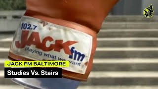 Jack FM Baltimore - "Studies vs. Stairs"