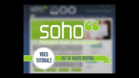 SOHO66 TUTORIAL - Out Of Hours Routing