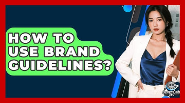 How To Use Brand Guidelines? - BusinessGuide360.com
