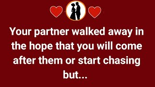 DM to DF 💌🌷💕 Your partner walked away in the hope that you will come after them or start chasing but