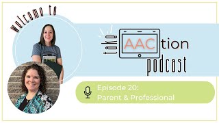 AAC as Parent and Professional: Finding Balance