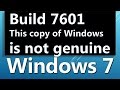 build 7601 this copy of windows is not genuine كيفية إزالة ويندوز  نسخة  ليست اصلية