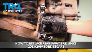 How to Replace Rear Sway Bar Links 2013-2019 Ford Escape