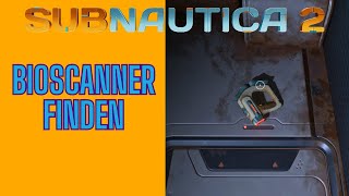 Bio Scanner finden | Scanner Upgrade für mehr Bio Mods - Subnautica 2 Guide Deutsch