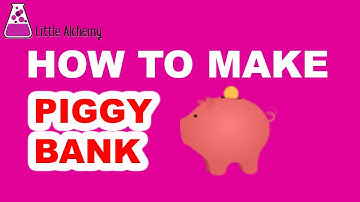 How to Make a Piggy Bank in Little Alchemy? | Step by Step Guide!
